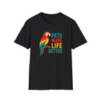 Pets Make Life Better T-Shirt