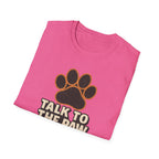 Talk To The Paw T-Shirt
