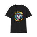 Life Is Ruff T-Shirt