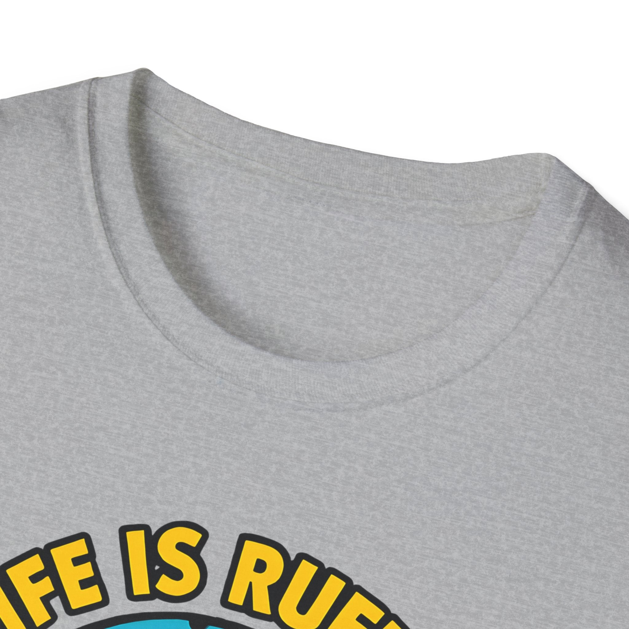 Life Is Ruff T-Shirt