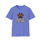 Talk To The Paw T-Shirt