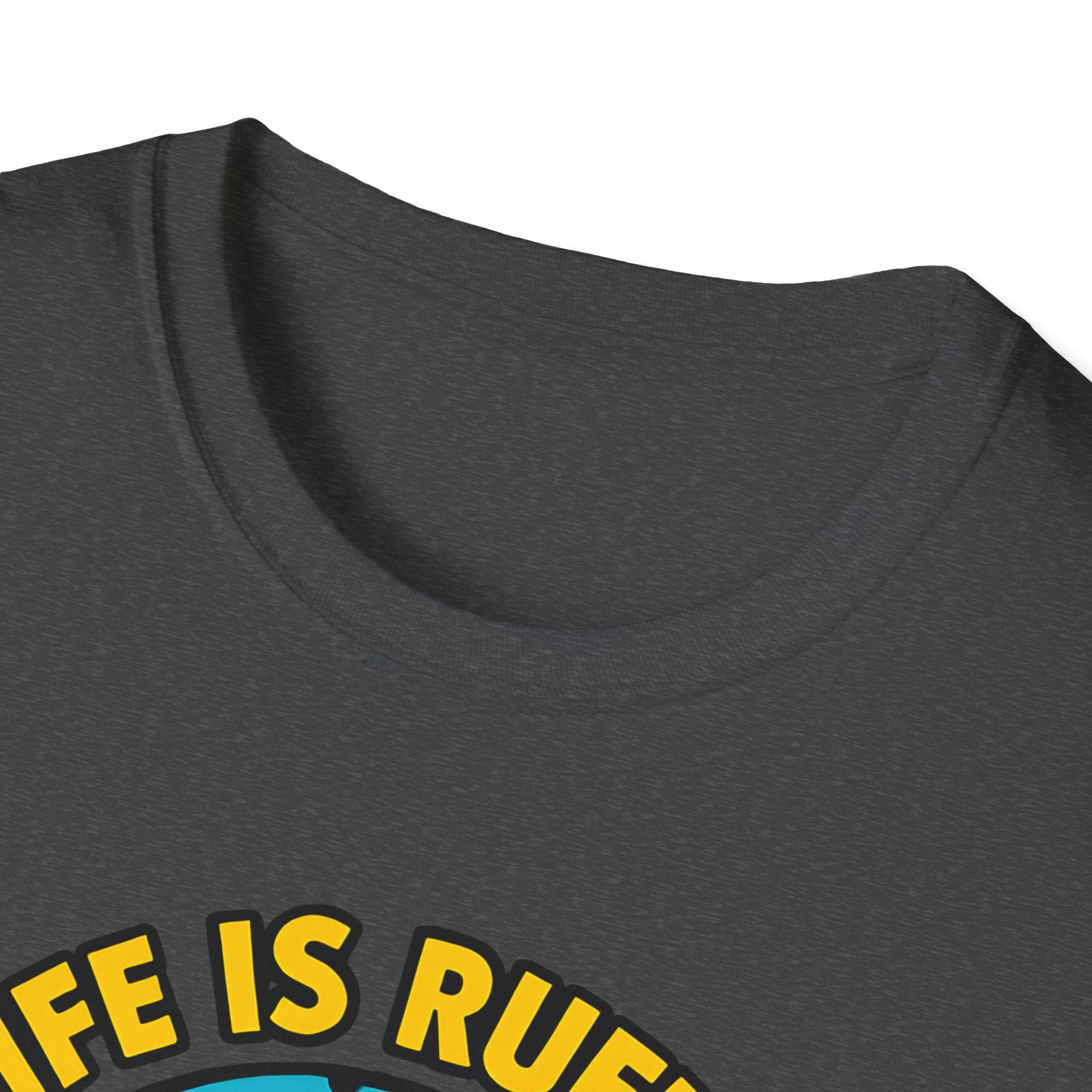 Life Is Ruff T-Shirt
