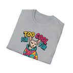 Too Cool For Fur T-Shirt