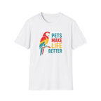 Pets Make Life Better T-Shirt