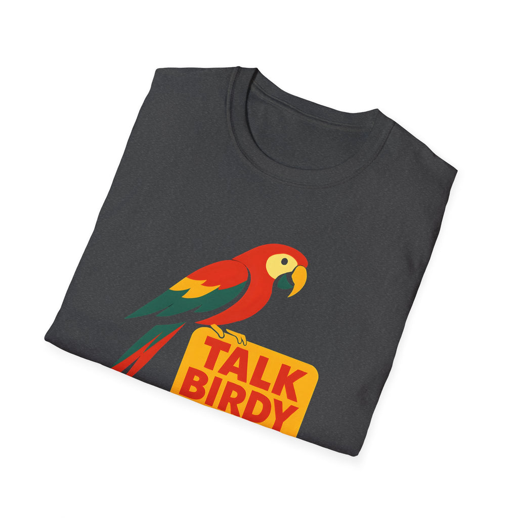 TALK BIRDY TO ME - Declares your love of feathered friends with a cheeky wink.